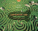 Alles &uuml;ber Labyrinthe und Irrg&auml;rten