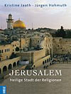 Jerusalem Heilige Stadt der Religionen